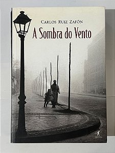A sombra do vento - Carlos Ruiz Zafón