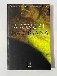 A árvore da cigana - Alicia Dujovne Ortiz