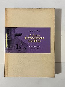 A alma encantadora das ruas - João do Rio