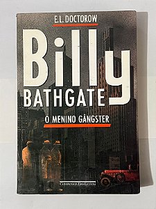 Billy Bathgate: O menino gângster - E.L. Doctorow