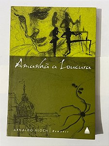 Amanhã a loucura - Arnaldo Bloch