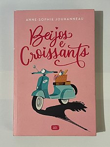 Beijos e croissants - Anne-Sophie Jouhanneau