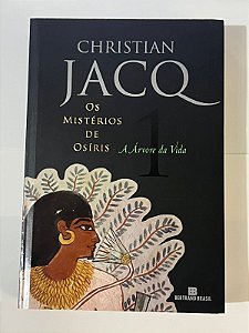 Os mistérios de Osíris: a árvore da vida Vol. 1 - Christian Jacq
