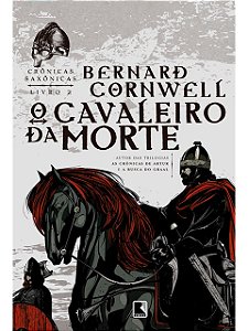 O cavaleiro da morte (Vol. 2 Crônicas Saxônicas) - Bernard Cornwell