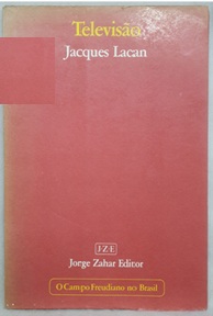 Televisão - Série o Campo Freudiano no Brasil - Jacques Lacan