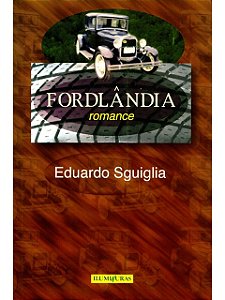 Fordlandia - Eduardo Sguiglia