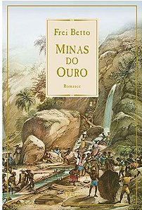 Minas do ouro - Frei Betto