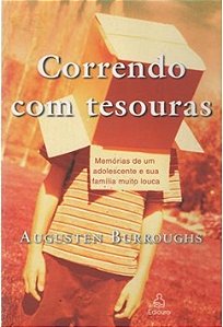 Correndo Com Tesouras - Augusten Burroughs