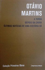 A Turba / Depois da Chuva / Últimas Notícias de Uma História Só - Otávio Martins - Teatro