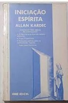 Iniciação Espírita - Allan Kardec - Edicel