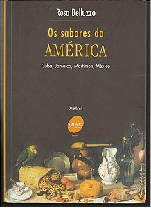 Os Sabores da América - Cuba - Jamaica - Martinica - México Rosa Belluzzo