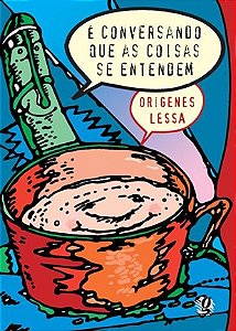 É conversando que as coisas se entendem - Orígenes Lessa