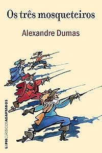 Os Três Mosqueteiros - Alexandre Dumas - LPM Adaptado