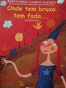 Onde Tem Bruxa Tem Fada - Bartolomeu Campos de Queirós