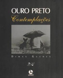 Ouro Preto: Contemplações - Dimas Guedes