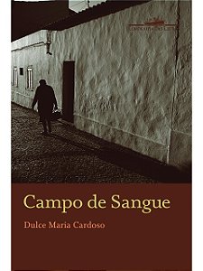 Campo de sangue - Dulce Maria Cardoso