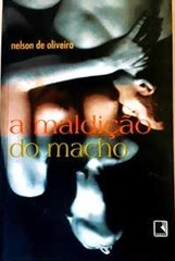A Maldição do Macho - Nelson de Oliveira