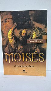 Moisés ,o profeta fundador - Gerald messadié