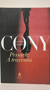 Pessach: A travessia - Carlos Heitor Cony