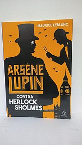 Arsene Lupin contra Herlock Sholmes - Maurice Leblanc