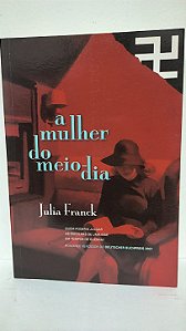 A mulher do meio-dia - Julia Franck