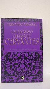 Um escravo chamado Cervantes - Fernando Arrabal