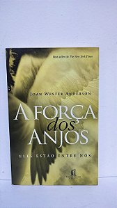 A força dos anjos - Joan Wester Anderson