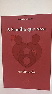 A família que reza no dia-a-dia - Dom Pietro Fiordelli