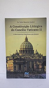 A constituição litúrgica do Concílio Vaticano II - Pe. Valter Mauricio Goedert