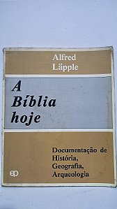 A Bíblia de hoje - Alfred Lapple