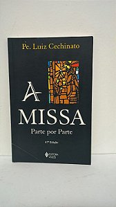 A missa Parte por parte - Pe. Luiz Cechinato
