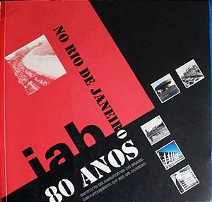 IAB - Catálogo da Exposição Iab 80 Anos no Rio de Janeiro