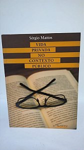 Vida privada no contexto privado - Sergio Mattos