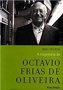A trajetória de Octavio farias de Oliveira - Engel Paschoal