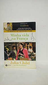 Minha vida na França - Julia Child com Alex Prud'homme