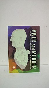 Viver sem morrer , a vida com ELA -Flora Cukierkorn Diskin