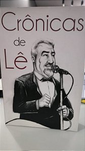 Crônicas de Lê - Marcos Jabour Yunes