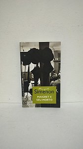 Maigret e seu morto - Maigret Simenon