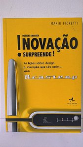 Design encanta Inovação surpreende - Mario Fioretti