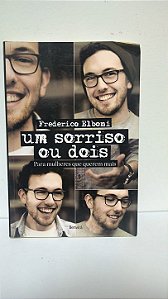 Um sorriso ou dois Para mulheres que querem mais - Frederico Elboni