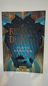 A rebelde do deserto - Alwyn Hamilton