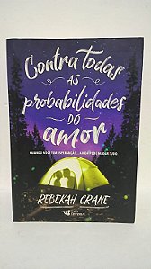 Contra todas as probabilidades do amor - Rebekah Crane
