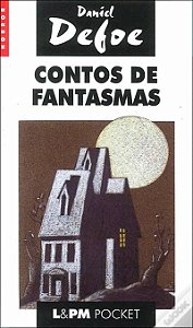Contos de fantasmas - Daniel Defoe - LPM pocket