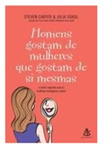Os homens gostam de mulheres que gostam de si mesmas - Steven Carter e Julia Sokol