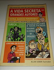 A vida secreta dos grandes autores - Robert Schnakenberg