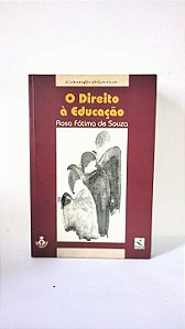 O direito a educação - Rosa Fátima de Souza