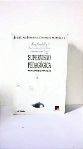 Supervisão Pedagógica: Princípios e Práticas - Mary Rangel Elma Corrêa de Lima, Isabel Alarcão e Naura Syria Carapeto Ferreira