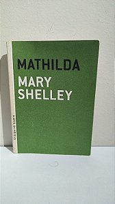Mathilda -  Mary Shelley