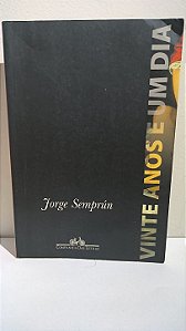 Vinte Anos e Um Dia - Jorge Semprún