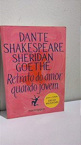 Retrato do Amor Quando Jovem - Dante, Shakespeare, Sheridan e Goethe